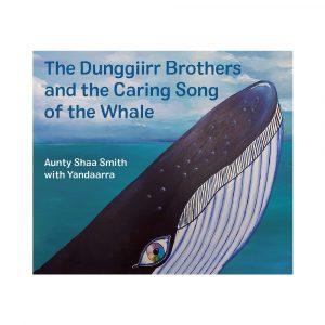The Dunggiirr Brothers and the Caring Song of the Whale